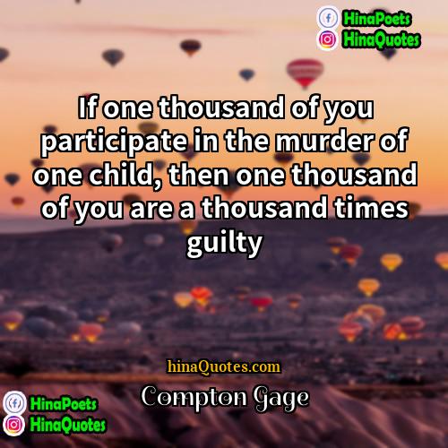 Compton Gage Quotes | If one thousand of you participate in